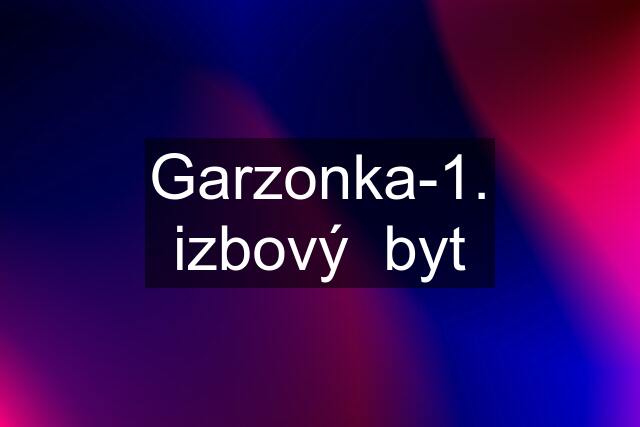 Garzonka-1. izbový  byt