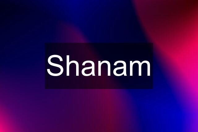 Shanam