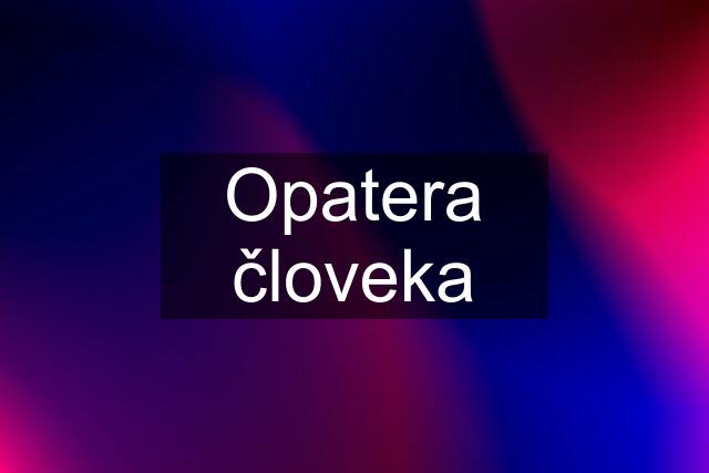 Opatera človeka