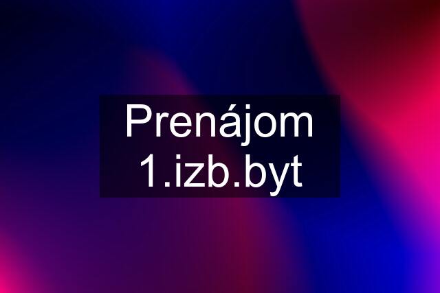 Prenájom 1.izb.byt