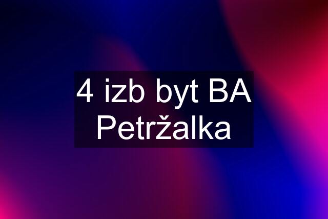 4 izb byt BA Petržalka