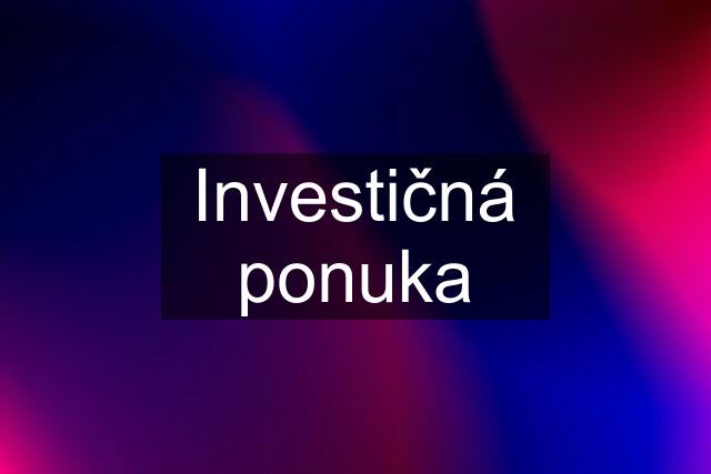 Investičná ponuka