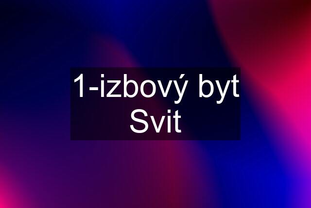 1-izbový byt Svit