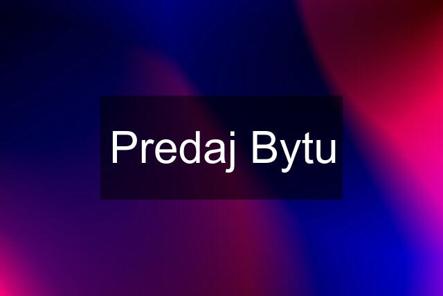 Predaj Bytu