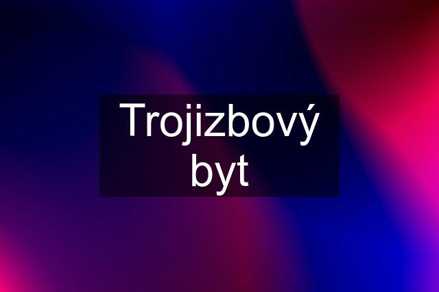 Trojizbový byt