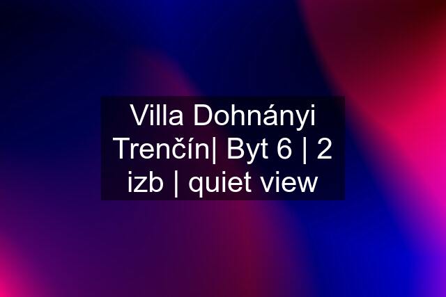 Villa Dohnányi Trenčín| Byt 6 | 2 izb | quiet view