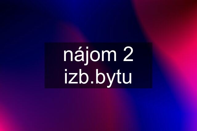nájom 2 izb.bytu