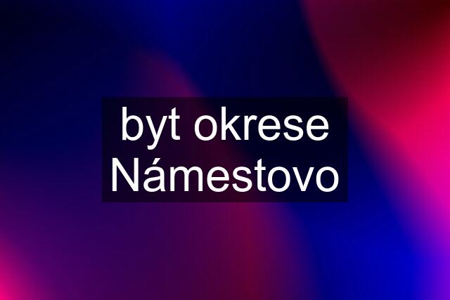 byt okrese Námestovo