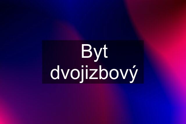 Byt dvojizbový