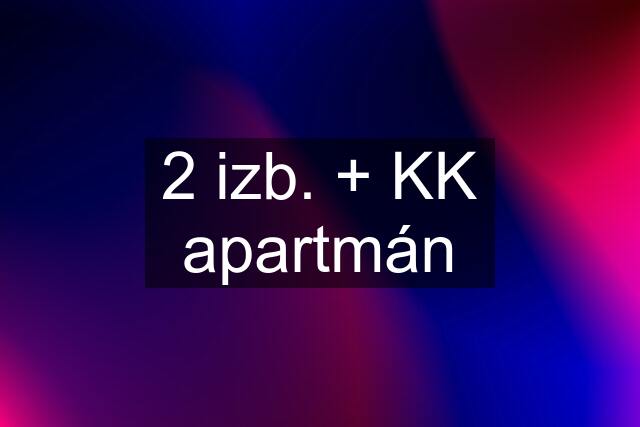 2 izb. + KK apartmán