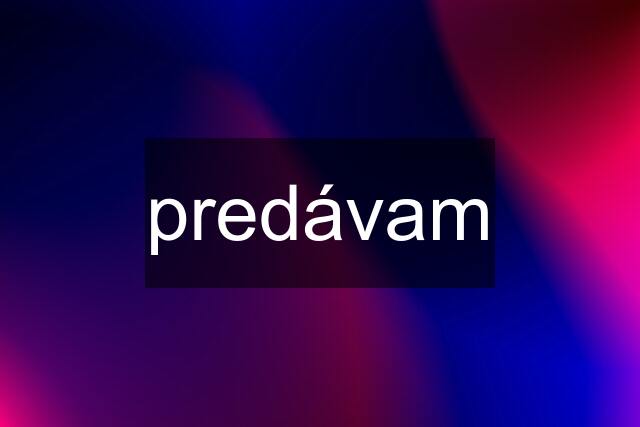 predávam