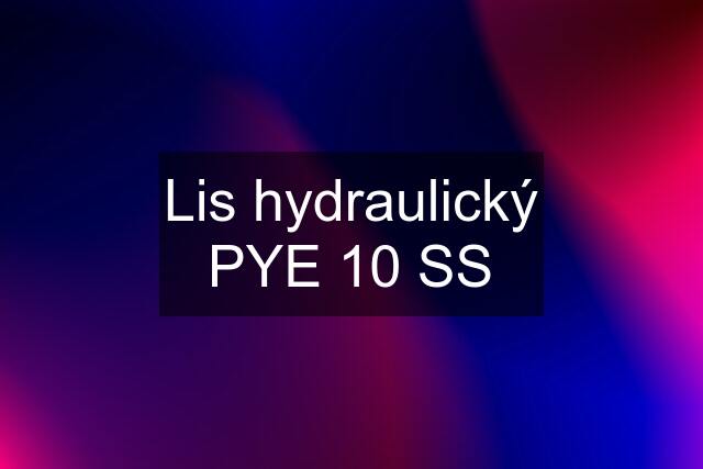 Lis hydraulický PYE 10 SS