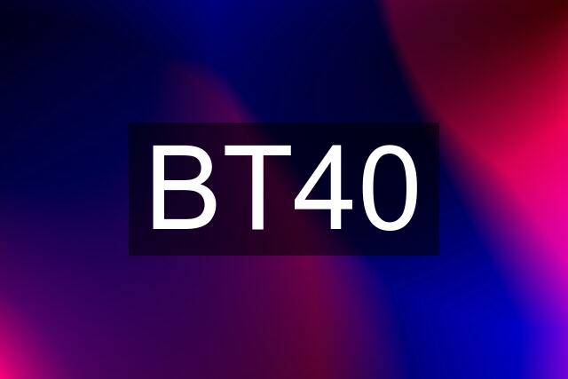 BT40