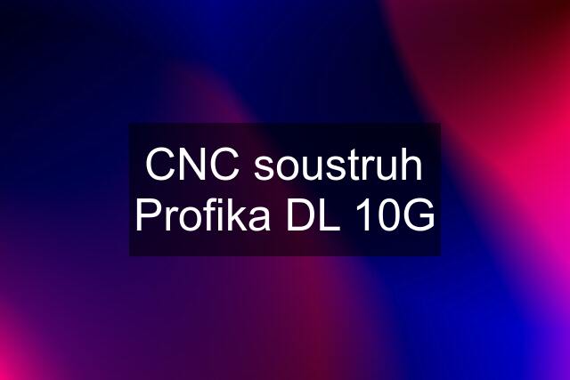 CNC soustruh Profika DL 10G