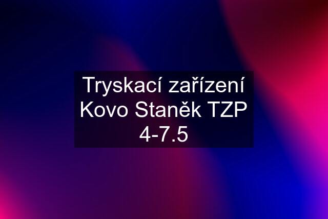 Tryskací zařízení Kovo Staněk TZP 4-7.5