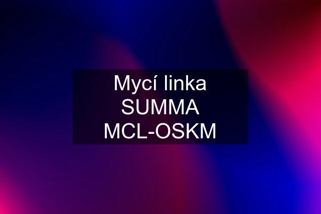 Mycí linka SUMMA MCL-OSKM