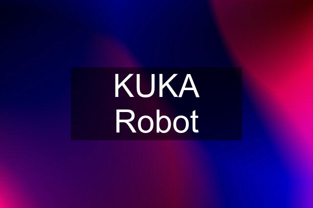 KUKA Robot