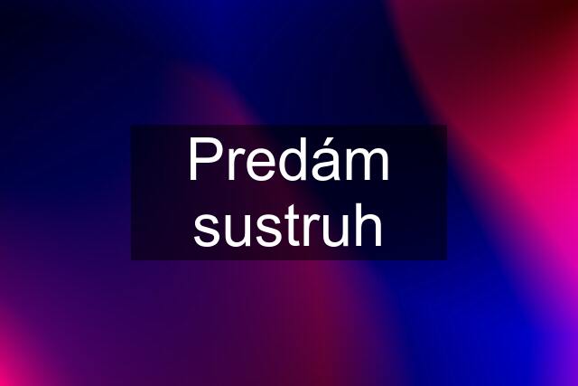 Predám sustruh