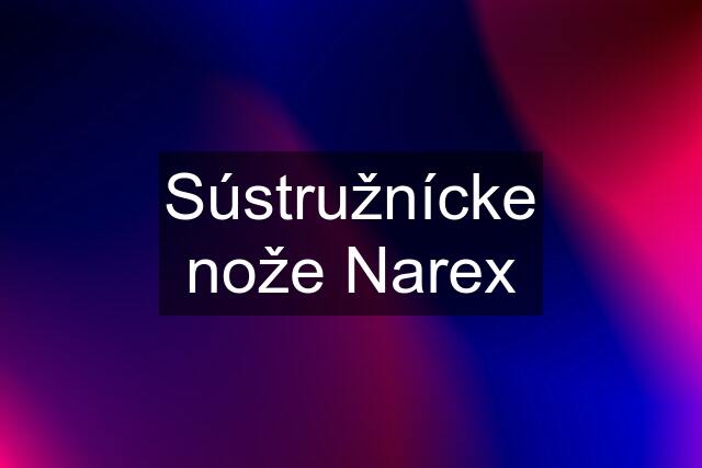 Sústružnícke nože Narex