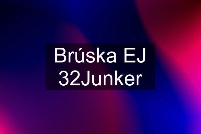 Brúska EJ 32Junker