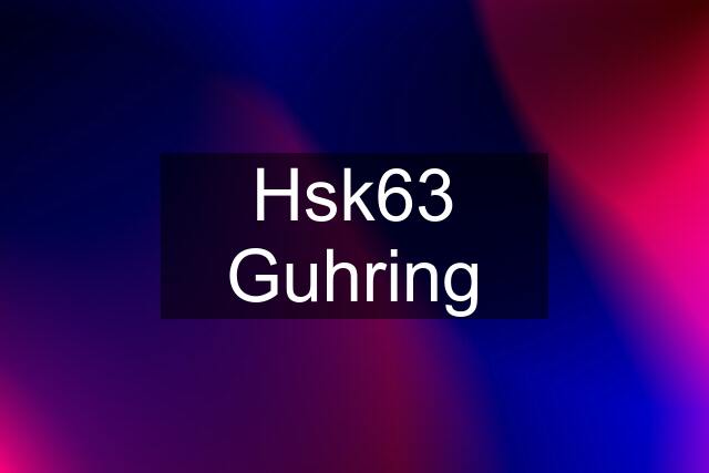 Hsk63 Guhring