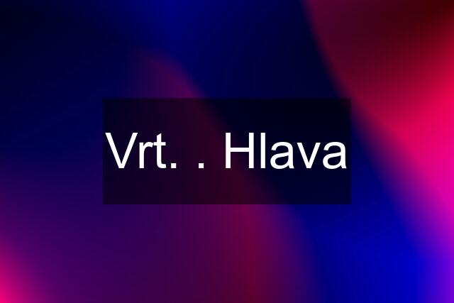 Vrt. . Hlava