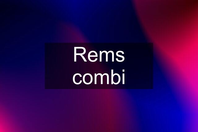 Rems combi