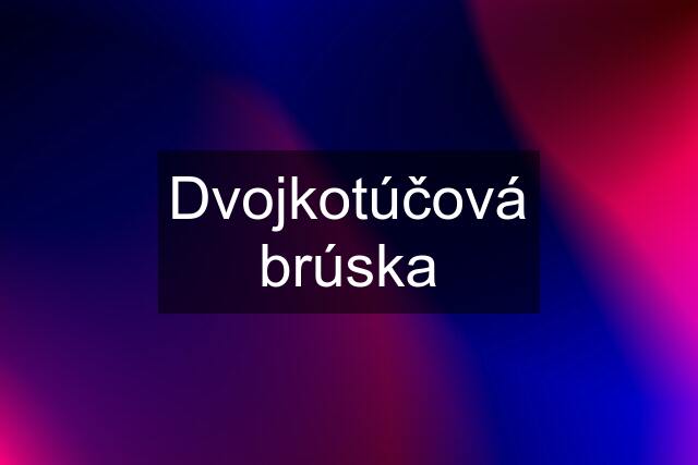 Dvojkotúčová brúska