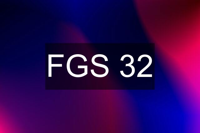 FGS 32