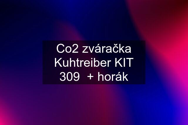 Co2 zváračka Kuhtreiber KIT 309  + horák