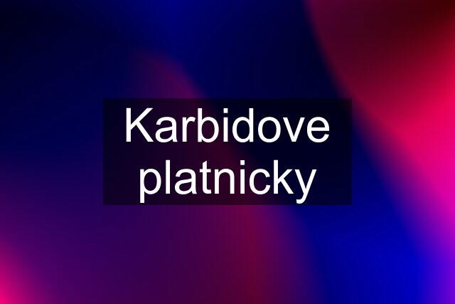 Karbidove platnicky