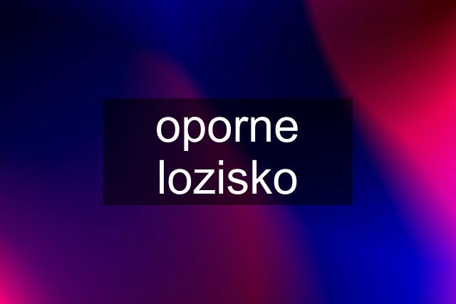 oporne lozisko