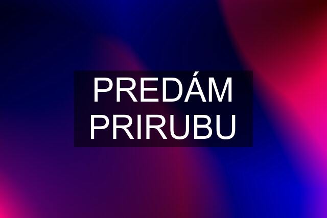 PREDÁM PRIRUBU