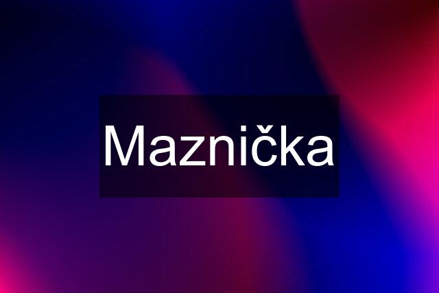 Maznička