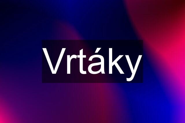 Vrtáky