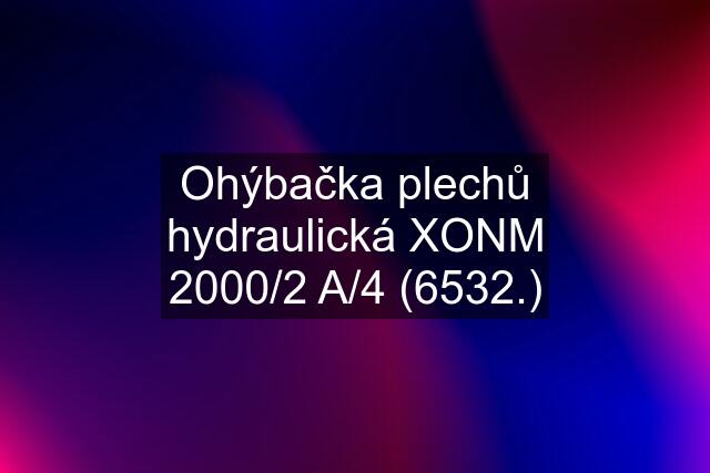 Ohýbačka plechů hydraulická XONM 2000/2 A/4 (6532.)