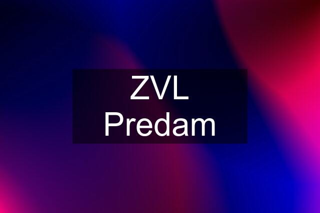 ZVL Predam