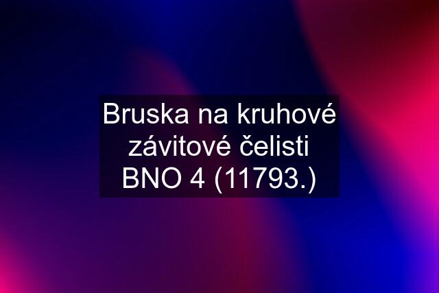 Bruska na kruhové závitové čelisti BNO 4 (11793.)