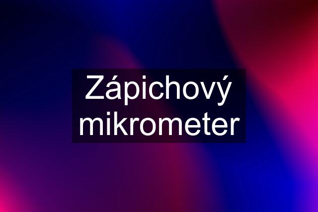 Zápichový mikrometer