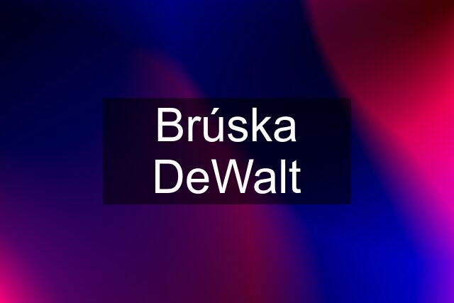 Brúska DeWalt