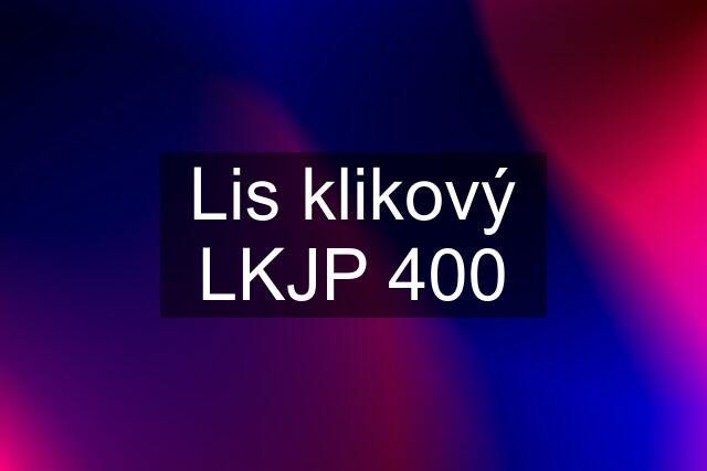 Lis klikový LKJP 400