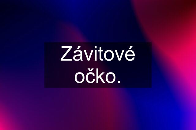 Závitové očko.