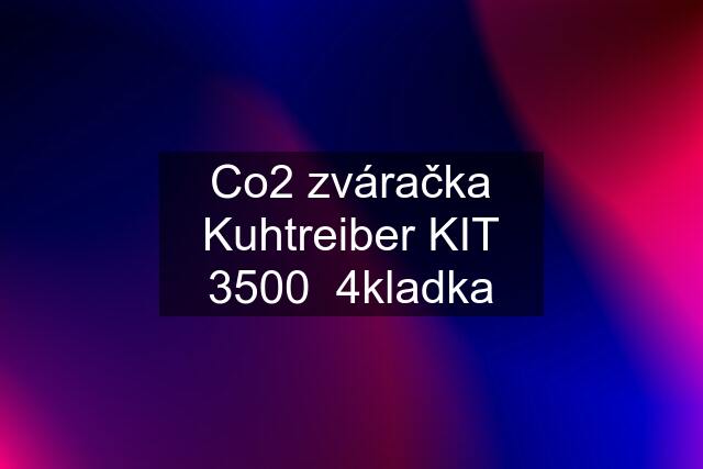 Co2 zváračka Kuhtreiber KIT 3500  4kladka