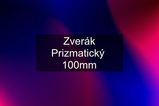 Zverák Prizmatický  100mm