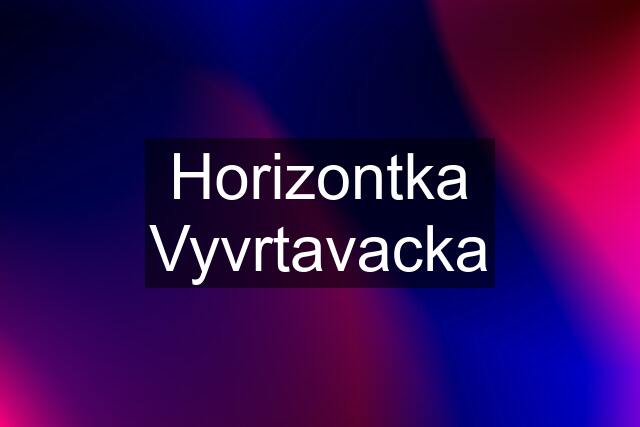 Horizontka Vyvrtavacka