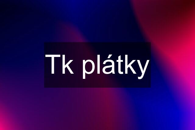 Tk plátky