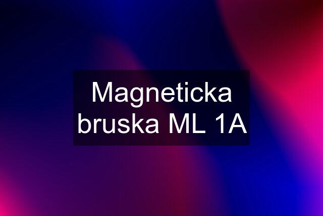 Magneticka bruska ML 1A