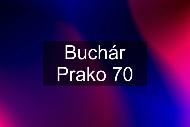 Buchár Prako 70