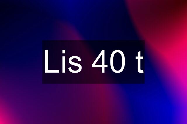 Lis 40 t