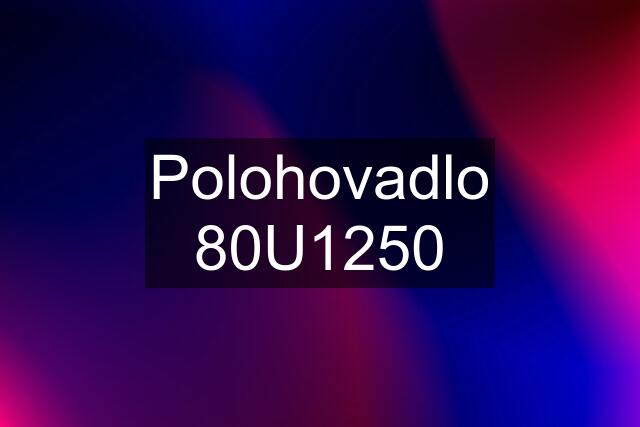 Polohovadlo 80U1250